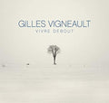 Gilles Vigneault / Vivre debout (Édition deluxe) - CD (Used)