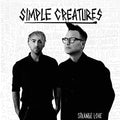 Simple Creatures / Strange Love - LP (Used)
