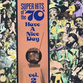 Have A Nice Day! Super Hits Of The '70s, Vol. 02