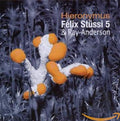 Félix Stussi 6 & Ray Anderson / Hieronymus - CD (Used)