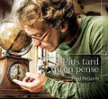 Fred Pellerin / Plus Tard Qu'on Pense - CD (Used)