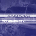Decoded Feedback / Technophoby - CD