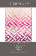 Lo & Behold Stitchery - Interwoven - Quilt Pattern