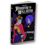 Visigoths vs. Mall Goths - Indie RPG (Softcover)