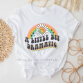 A Little Bit Dramatic T-shirt