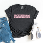 Professional Overthinker T-shirt