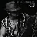 Steve Guit / Chu ben tanné de souffrir - CD